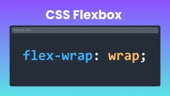 ما هو flex-wrap في CSS؟ شرح كامل لكيفية بناء Layout مرن ومتجاوب